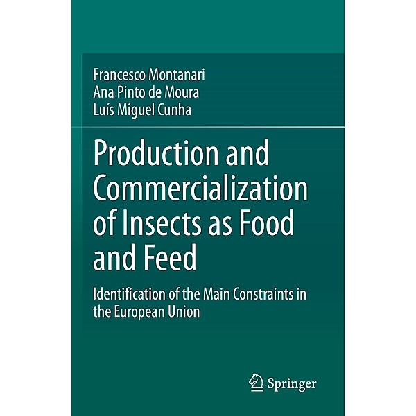 Production and Commercialization of Insects as Food and Feed, Francesco Montanari, Ana Pinto de Moura, Luís Miguel Cunha