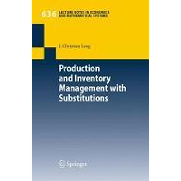 Production and Inventory Management with Substitutions / Lecture Notes in Economics and Mathematical Systems Bd.636, J. Christian Lang