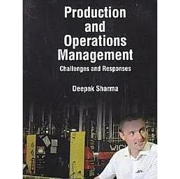 Production And Operations Management Challenges And Responses, Deepak Sharma
