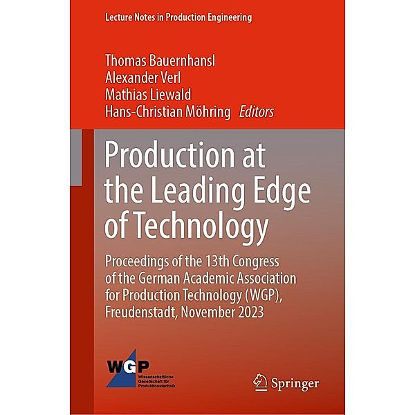 Production at the Leading Edge of Technology / Lecture Notes in Production Engineering