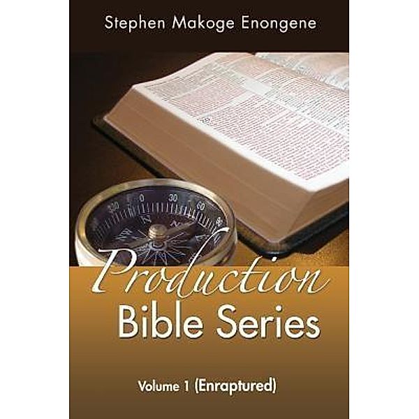 Production Bible Series / Production Bible Series Bd.1, Stephen Enongene