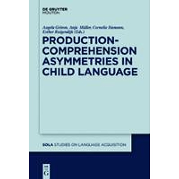 Production-Comprehension Asymmetries in Child Language / Studies on Language Acquisition Bd.43