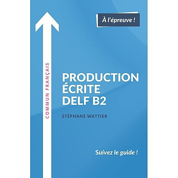 Production écrite DELF B2, Stéphane Wattier