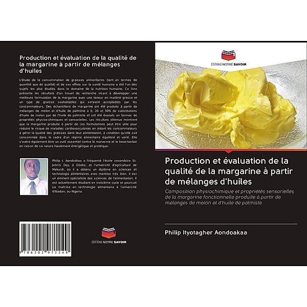 Production et évaluation de la qualité de la margarine à partir de mélanges d'huiles, Philip Ityotagher Aondoakaa