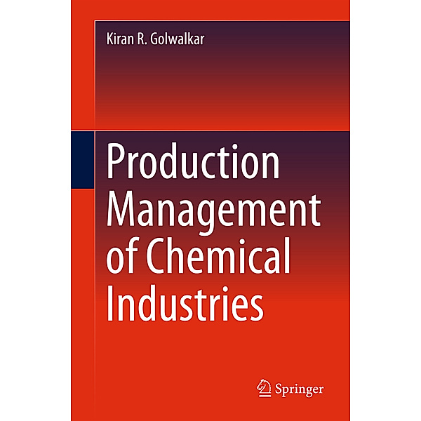Production Management of Chemical Industries, Kiran R. Golwalkar
