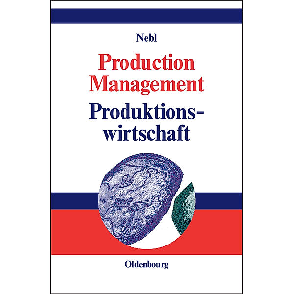 Production Management. Produktionswirtschaft, Theodor Nebl