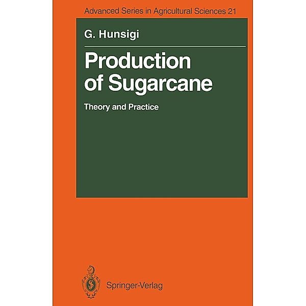 Production of Sugarcane / Advanced Series in Agricultural Sciences Bd.21, Gururaj Hunsigi