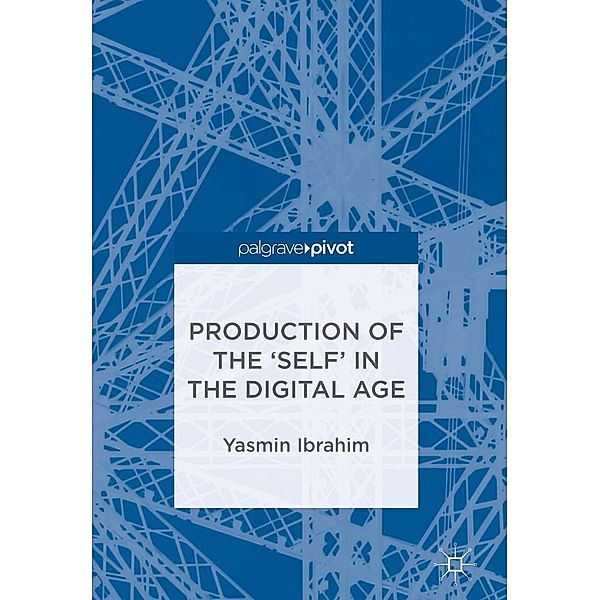 Production of the 'Self' in the Digital Age / Progress in Mathematics, Yasmin Ibrahim