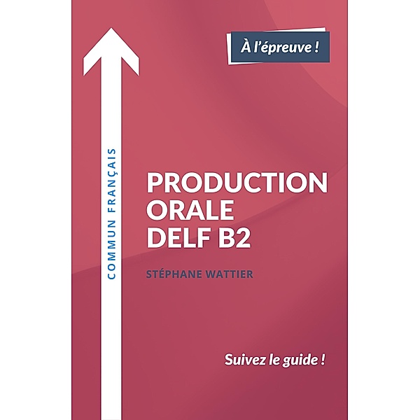 Production orale DELF B2, Stéphane Wattier