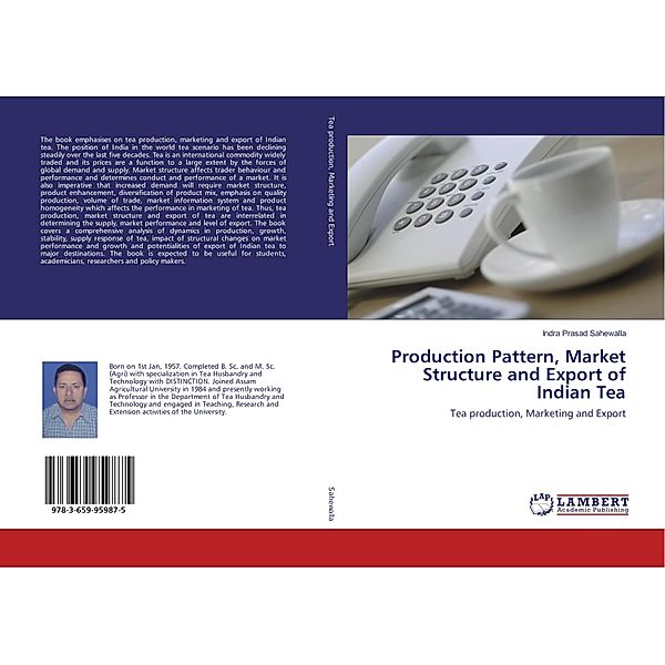 Production Pattern, Market Structure and Export of Indian Tea, Indra Prasad Sahewalla