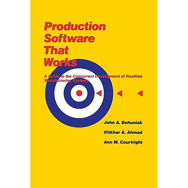 Production Software That Works, Ann Courtright, Iftikhar Ahmad, John Behuniak