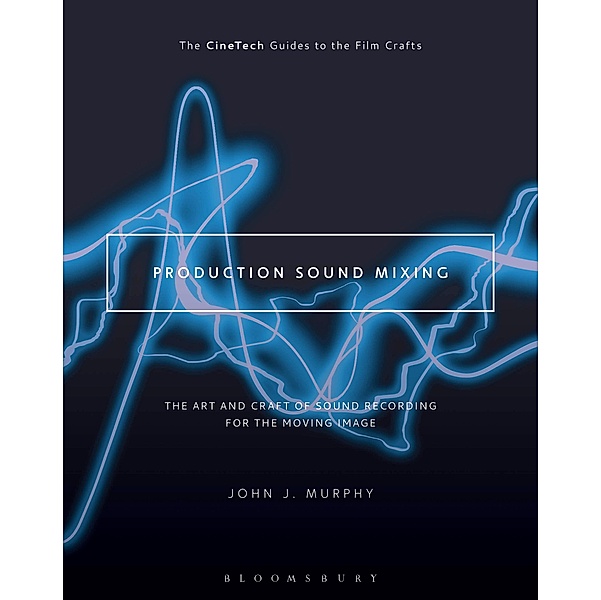 Production Sound Mixing, John J. Murphy