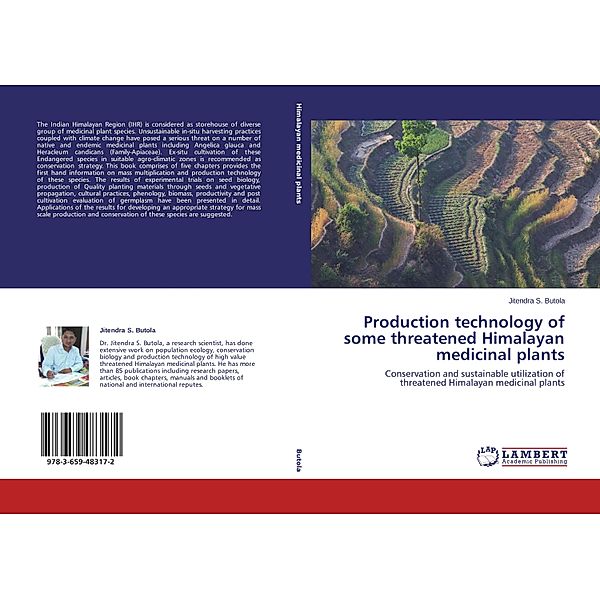 Production technology of some threatened Himalayan medicinal plants, Jitendra S. Butola