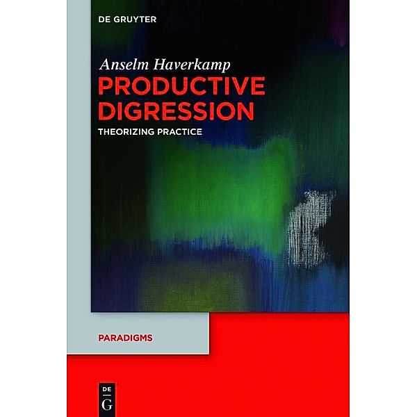 Productive Digression / Paradigms Bd.5, Anselm Haverkamp