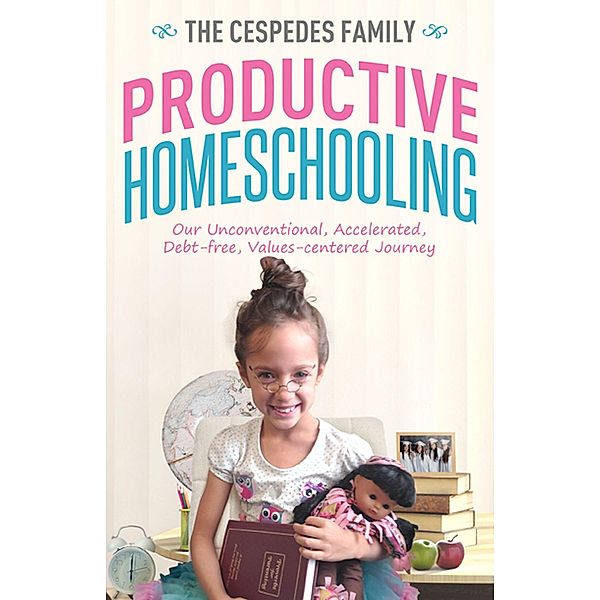 Productive Homeschooling / Gatekeeper Press, Vicki Cespedes Jan Cespedes