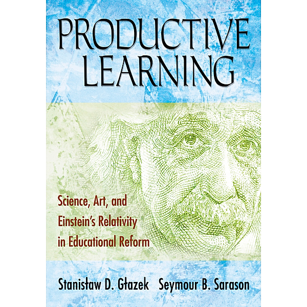 Productive Learning, Seymour B. Sarason, Stanislaw D. Glazek