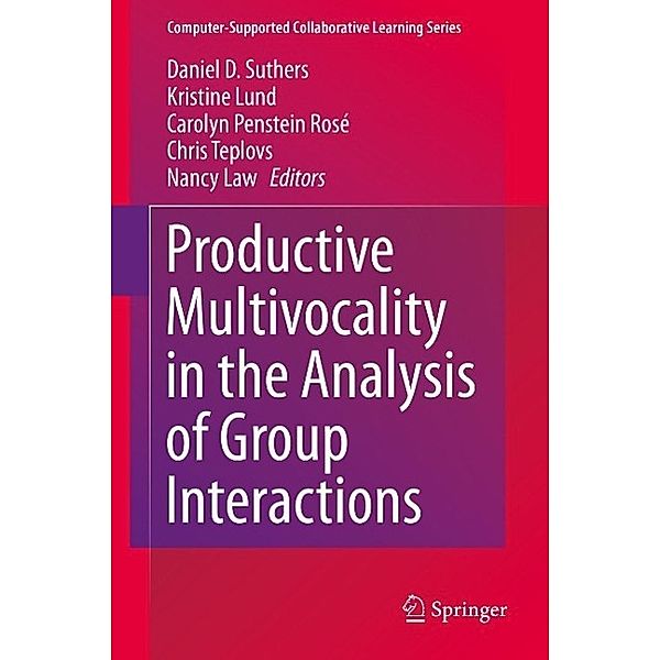 Productive Multivocality in the Analysis of Group Interactions / Computer-Supported Collaborative Learning Series Bd.15