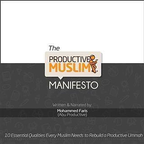 Productive Muslim Manifesto, Mohammed Faris