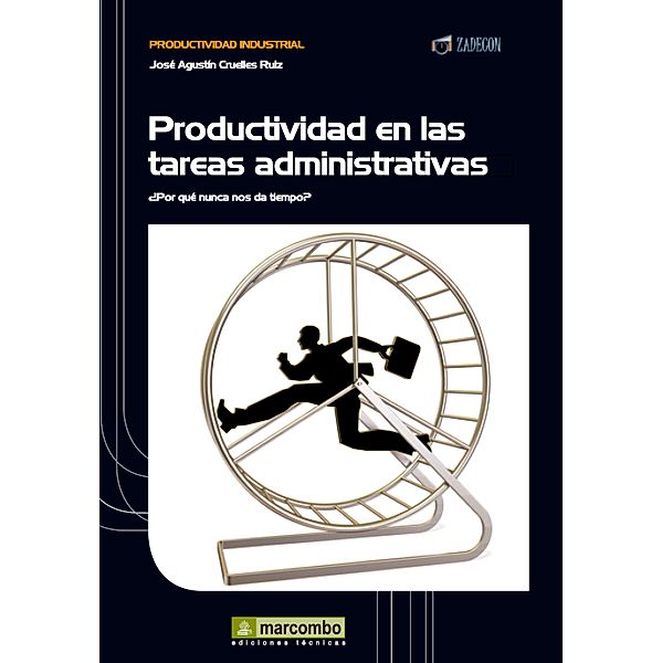 Productividad en las tareas administrativas / Productividad industrial, José Agustín Cruelles Ruíz