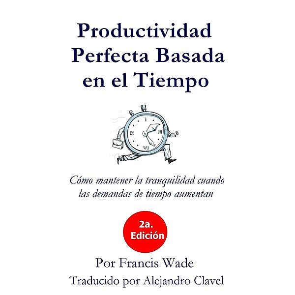 Productividad Perfecta Basada en el TIempo, Francis Wade
