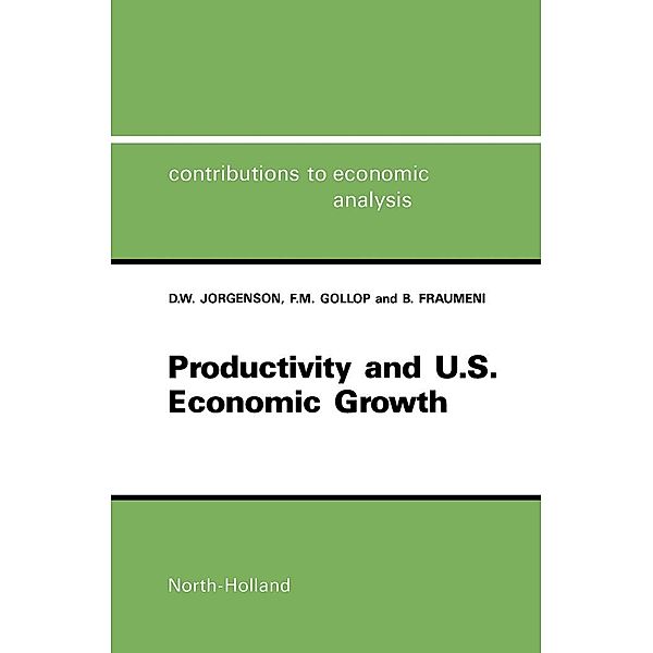 Productivity and U.S. Economic Growth, Dale Jorgenson, F. M. Gollop, B. Fraumeni