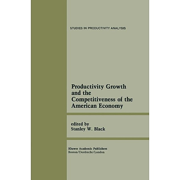 Productivity Growth and the Competitiveness of the American Economy / Studies in Productivity Analysis