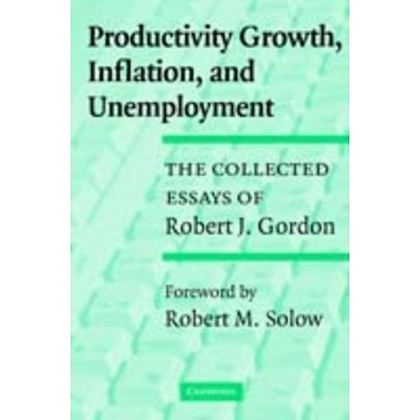 Productivity Growth, Inflation, and Unemployment, Robert J. Gordon