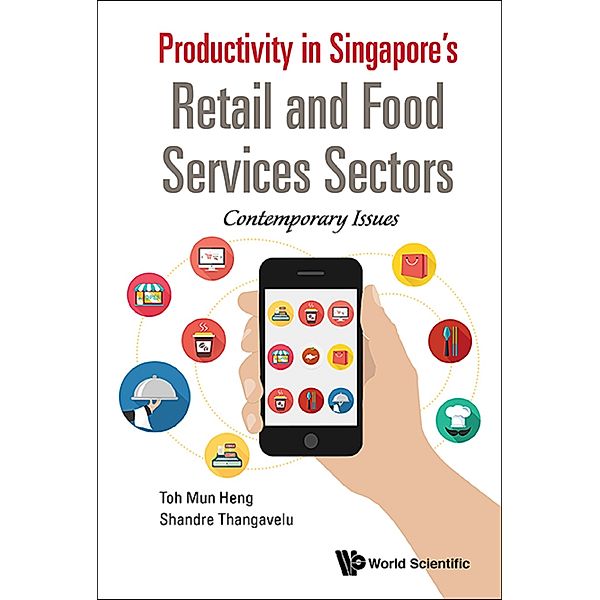 Productivity in Singapore's Retail and Food Services Sectors, Shandre Thangavelu, Toh Mun Heng