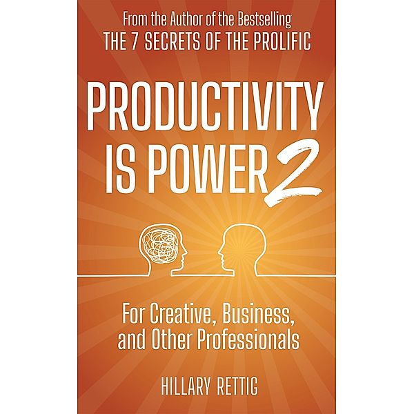 Productivity is Power 2, Hillary Rettig