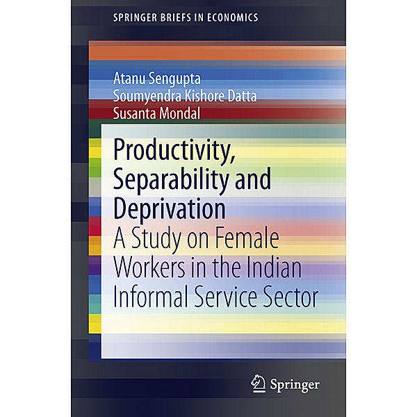 Productivity, Separability and Deprivation, Atanu Sengupta, Soumyendra Kishore Datta, Susanta Mondal