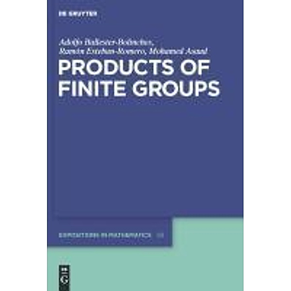 Products of Finite Groups / De Gruyter  Expositions in Mathematics Bd.53, Adolfo Ballester-Bolinches, Ramon Esteban-Romero, Mohamed Asaad