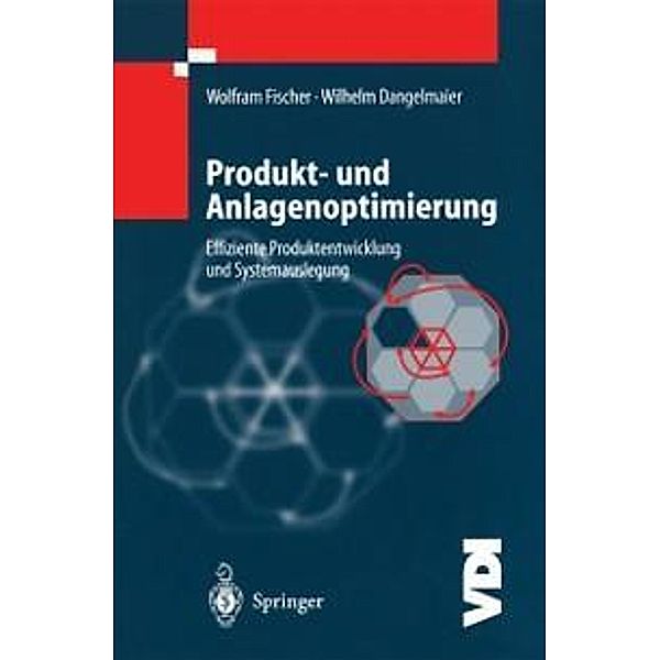 Produkt- und Anlagenoptimierung / VDI-Buch, W. Fischer, W. Dangelmaier