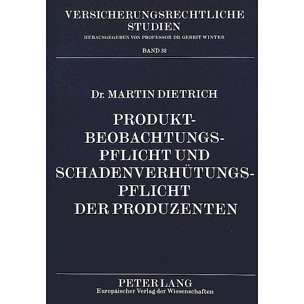 Produktbeobachtungspflicht und Schadenverhütungspflicht der Produzenten, Martin Dietrich