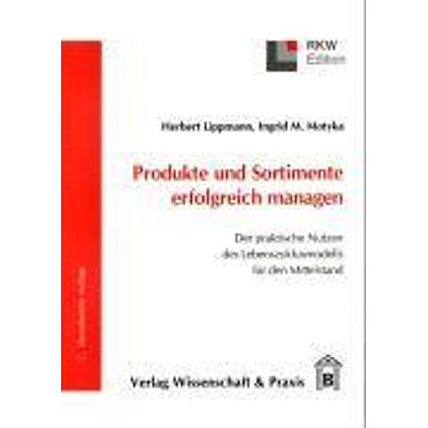 Produkte und Sortimente erfolgreich managen., Herbert Lippmann, Ingrid M. Motyka