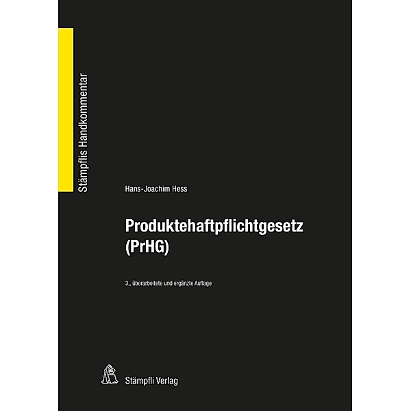 Produktehaftpflichtgesetz (PrHG) / Stämpflis Handkommentar, SHK