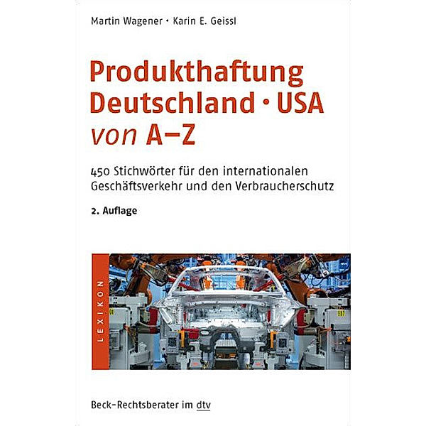 Produkthaftung Deutschland-USA von A-Z, Martin Wagener, Karin E. Geissl
