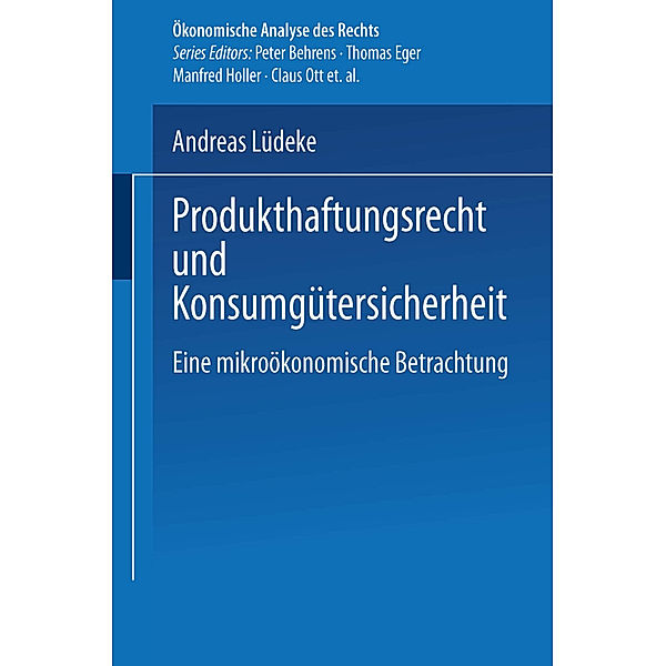 Produkthaftungsrecht und Konsumgütersicherheit, Andreas Lüdeke