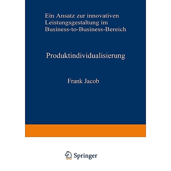 Produktindividualisierung / neue betriebswirtschaftliche forschung (nbf) Bd.12, Frank Jacob
