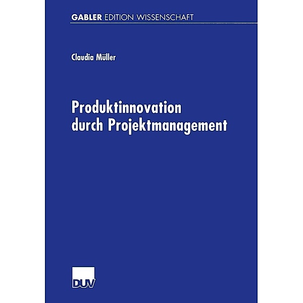 Produktinnovation durch Projektmanagement, Claudia Müller