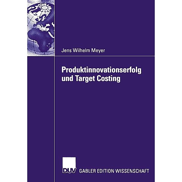 Produktinnovationserfolg und Target Costing, Jens Wilhelm Meyer