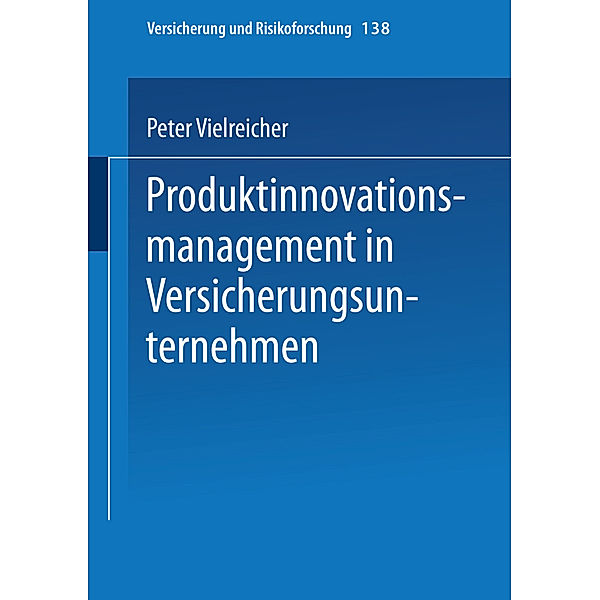 Produktinnovationsmanagement in Versicherungsunternehmen, Peter Vielreicher