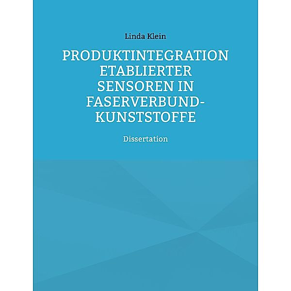 Produktintegration etablierter Sensoren in Faserverbund-Kunststoffe, Linda Klein