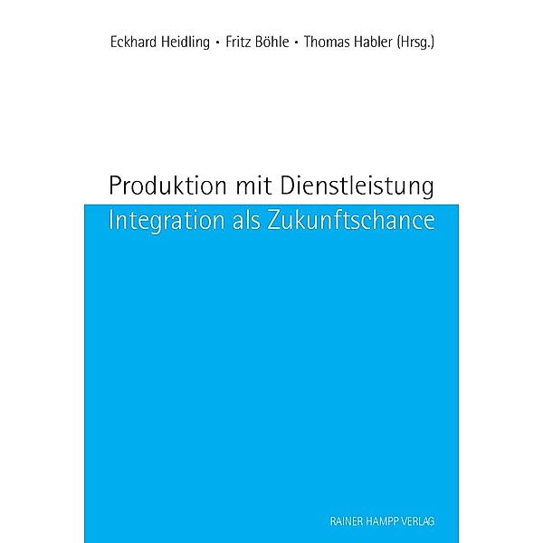 Produktion und Dienstleistung, Eckhard Heidling, Fritz Böhle, Thomas Habler