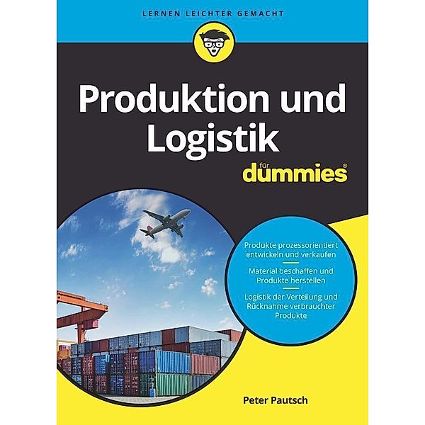 Produktion und Logistik für Dummies / für Dummies, Peter Pautsch