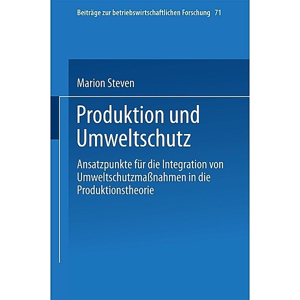 Produktion und Umweltschutz / Beiträge zur betriebswirtschaftlichen Forschung Bd.71