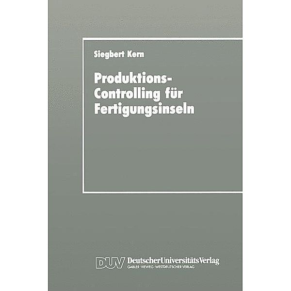 Produktions-Controlling für Fertigungsinseln, Siegbert Kern