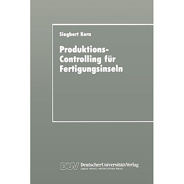 Produktions-Controlling für Fertigungsinseln, Siegbert Kern