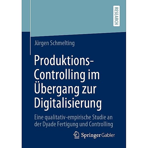 Produktions-Controlling im Übergang zur Digitalisierung, Jürgen Schmelting