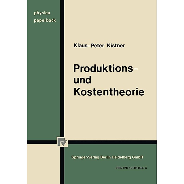 Produktions- und Kostentheorie / Physica-Paperback, K. -P. Kistner
