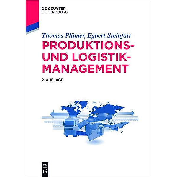 Produktions- und Logistikmanagement / De Gruyter Studium, Thomas Plümer, Egbert Steinfatt